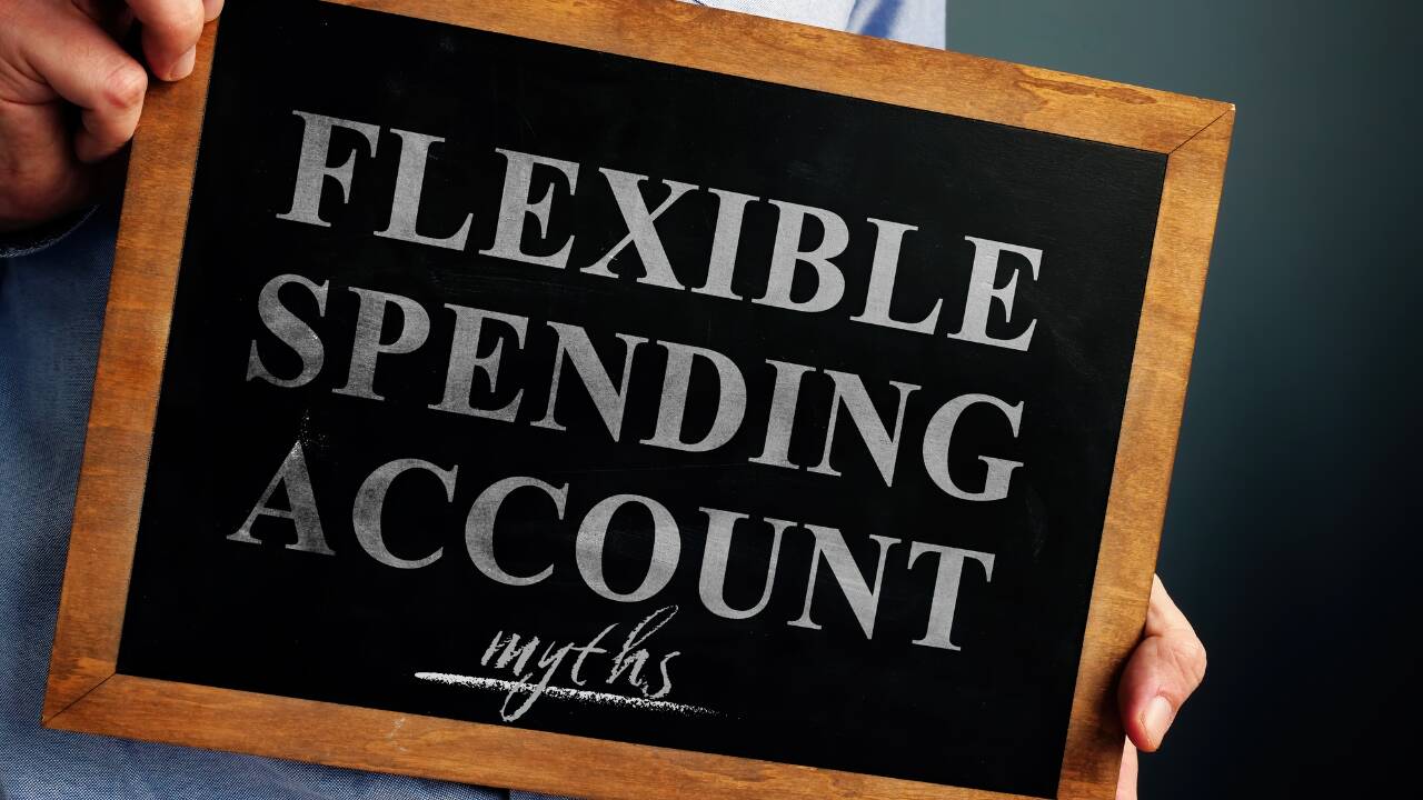 Debunking Health Care Flexible Spending Account Myths