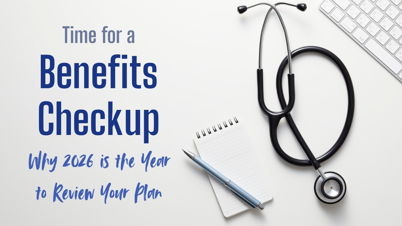 Time For A Benefits Checkup